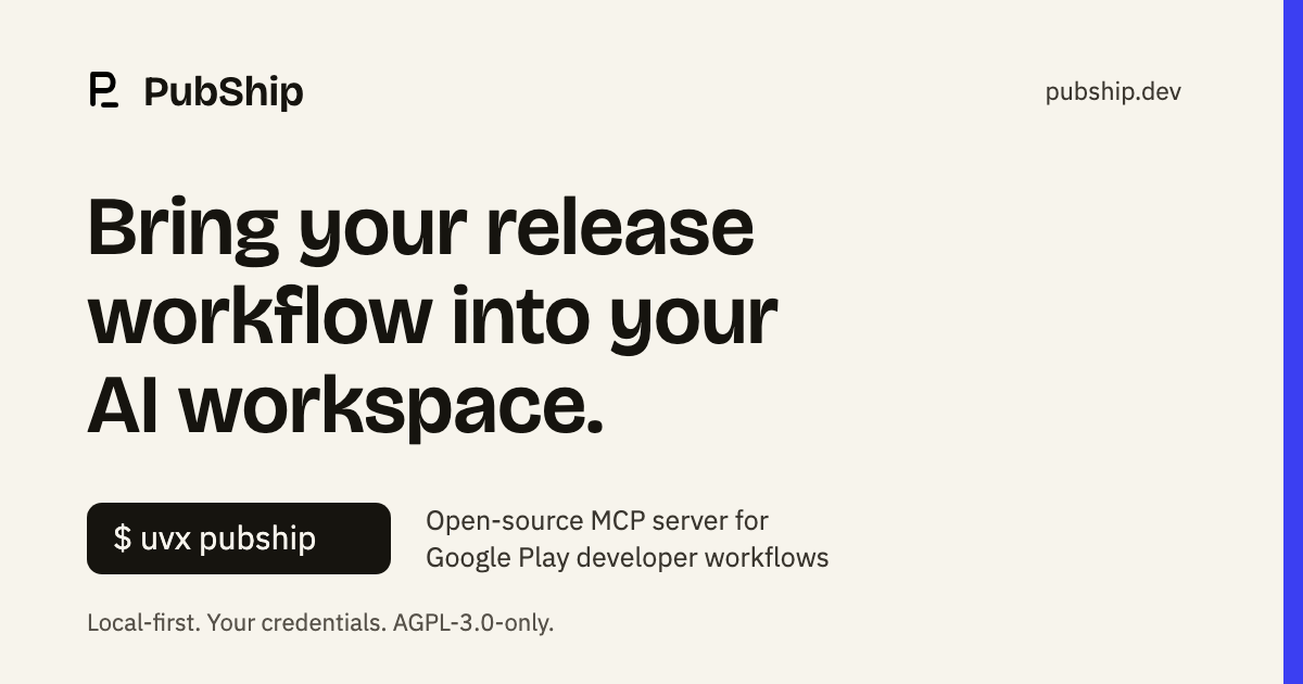 PubShip, an open-source MCP server for Google Play developer workflows.