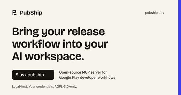 PubShip, an open-source MCP server for Google Play developer workflows.